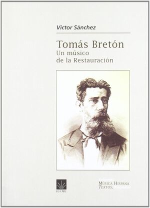 TOMAS BRETON: UN MUSICO DE LA RESTAURACION