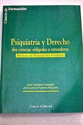 PSIQUIATRIA Y DERECHO, DOS CIENCIAS OBLIGADAS A ENTENDERSE