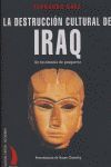 LA DESTRUCCION CUTLURAL DE IRAQ