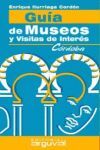 GUIA DE MUSEOS Y VISITAS DE INTERES CORDOBA