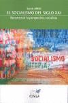 EL SOCIALISMO DEL SIGLO XXI : RECONSTRUIR LA PERSPECTIVA SOCIALIS