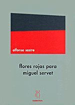 FLORES ROJAS PARA MIGUEL SERVET