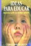 IDEAS PARA EDUCAR:HASTA LOS CUATRO AÑOS