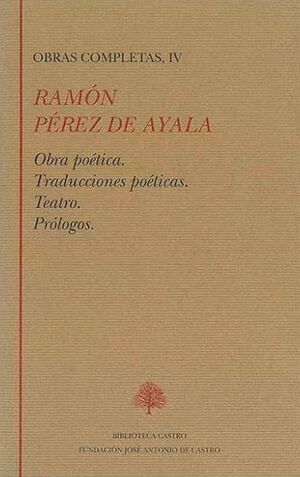 RAMON PEREZ DE AYALA OBRAS COMPLETAS IV