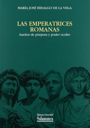 EMPERATRICES ROMANAS:SUEÑOS DE PURPURA Y PODER OCULTO