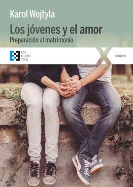 JOVENES Y EL AMOR, LOS. PREPARACION AL MATRIMONIO