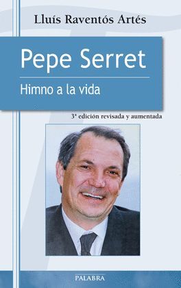 PEPE SERRET:HIMNO A LA VIDA 3/E