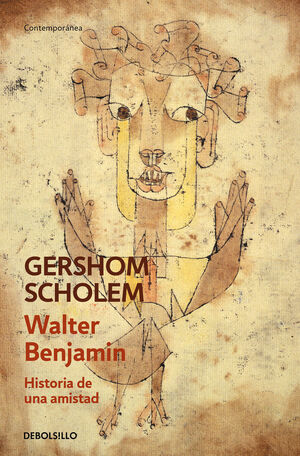 WALTER BENJAMIN. HISTORIA DE UNA AMISTAD