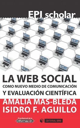 LA WEB SOCIAL COMO NUEVO MEDIO DE COMUNICACIÓN Y EVALUACIÓN CIENTÍFICA