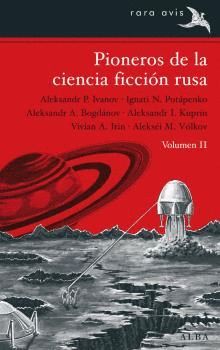 PIONEROS DE LA CIENCIA FICCIÓN RUSA VOLUMEN II