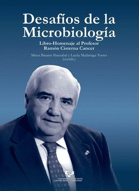 DESAFIOS DE LA MICROBIOLOGIA. LIBRO HOMENAJE AL PROFESOR RAMON CI