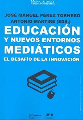 EDUCACION Y NUEVOS ENTORNOS MEDIATICOS DESAFIO DE LA INNOVA