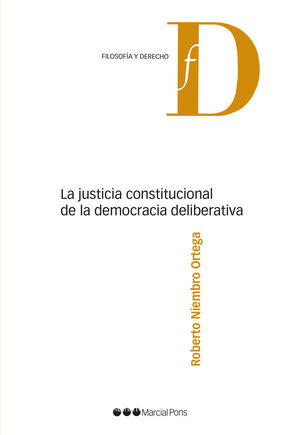 LA JUSTICIA CONSTITUCIONAL DE LA DEMOCRACIA DELIBERATIVA