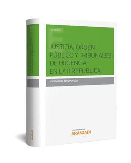 JUSTICIA ORDEN PUBLICO Y TRIBUNALES DE URGENCIA EN LA II REPUBLI