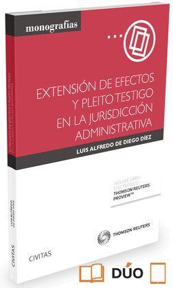 EXTENSION DE EFECTOS Y PLEITO TESTIGO EN LA JURISDICCION ADMINIST