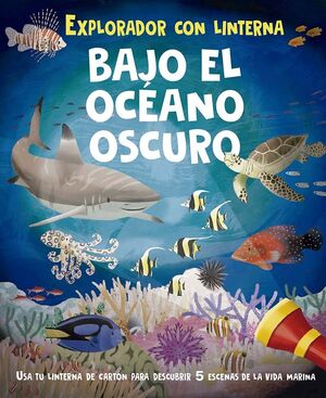 BAJO EL OCEANO OSCURO (EXPLORADOR CON LINTERNA)