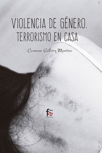 VIOLENCIA DE GÉNERO: TERRORISMO EN CASA 4ªED.