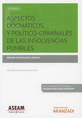 ASPECTOS DOGMATICOS Y POLITICO-CRIMINALES DE LAS INSOLVENCIAS PUN
