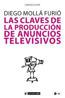 CLAVES DE LA PRODUCCION DE ANUNCIOS TELEVISIVOS,LAS