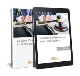 LA EJECUCIÓN DE SENTENCIAS EN EL PROCESO LABORAL (PAPEL + E-BOOK)