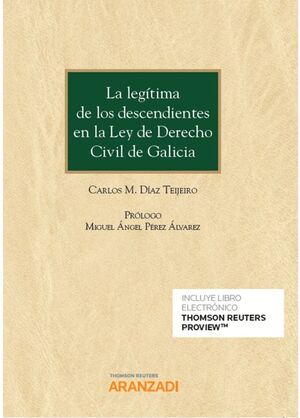 LEGÍTIMA DE LOS DESCENDIENTES EN LA LEY DE DERECHO CIVIL DE GALICIA, LA (DÚO)