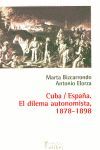 CUBA - ESPAÑA DILEMA AUTONOMISTA 1878-1898