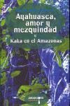 AYAHUASCA,AMOR Y MEZQUINDAD Y KAKA EN EL AMAZONAS