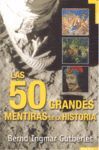 LAS 50 GRANDES MENTIRAS DE LA HISTORIA