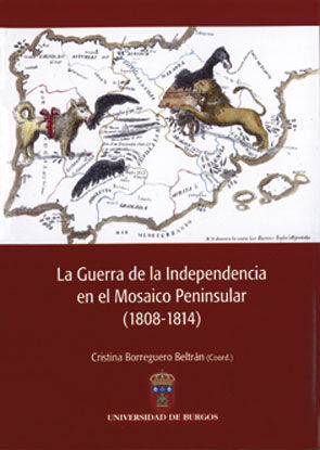 LA GUERRA DE LA INDEPENDENCIA EN EL MOSAICO PENINSULAR, 1808-1814