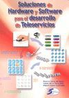 SOLUCIONES HARDWARE Y SOFTWARE PARA DESARROLLO TELESERVICIOS