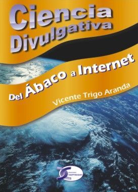DEL ABACO A INTERNET (CIENCIA DIVULGATIVA)