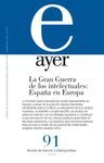 GRAN GUERRA DE LOS INTELECTUALES:ESPAÑA EN EUROPA, LA (AYER 91)
