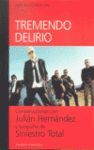 TREMENDO DELIRIO:CONVERSACIONES CON JULIAN HERNANDEZ