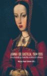 JUANA I DE CASTILLA, 1504-1555