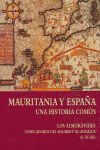 MAURITANIA Y ESPAÑA : UNA HISTORIA COMUN