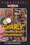CHARLY: MEMORIAS DE UN NARCOTRAFICANTE