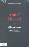 ANDRE RICARD. UN SILENCIOSOS COMBATE