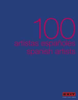 100 ARTISTAS ESPAÑOLES / 100 SPANISH ARTISTS