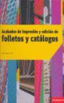 EDICION Y ACABADOS DE IMPRESION DE FOLLETOS Y CATALOGOS