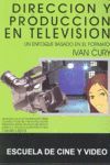 DIRECCION Y PRODUCCION EN TELEVISION (ESCUELA CINE+VIDEO)