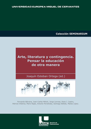 ARTE, LITERATURA Y CONTINGENCIA. PENSAR EDUCACION DE OTRA MANERA