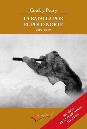 LA BATALLA POR EL POLO NORTE 1908-1909