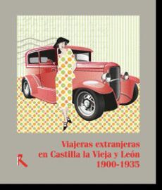 VIAJERAS EXTRANJERAS EN CASTILLA Y LEON 1900-1935