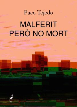 MALFERIT PERÒ NO MORT