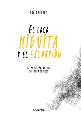 EL LOCO HIGUITA Y EL ESCORPION