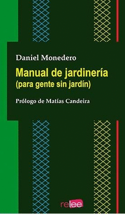 MANUAL DE JARDINERÍA (PARA GENTE SIN JARDIN)