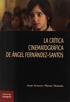 LA CRITICA CINEMATOGRAFICA DE ANGEL FERNANDEZ-SANTOS