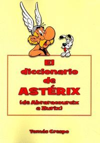 EL DICCIONARIO DE ASTÉRIX (DE ABRARACOURCIX A ZURIX)