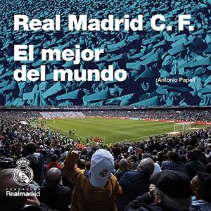 REAL MADRID C.F.: EL MEJOR DEL MUNDO