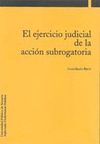 EL EJERCICIO JUDICIAL DE LA ACCION SUBROGATORIA